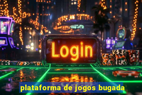 plataforma de jogos bugada